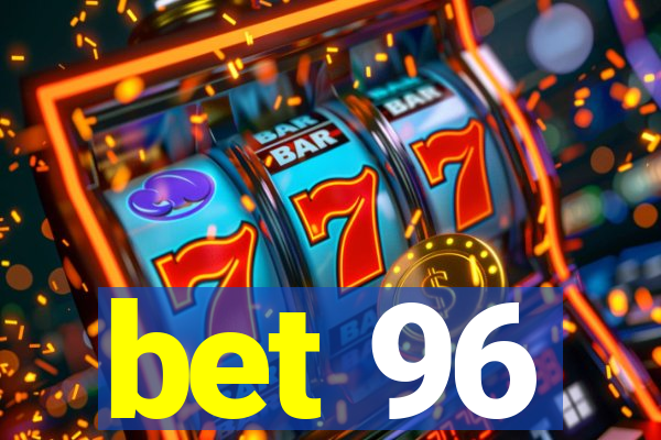 bet 96